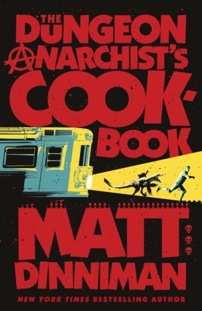 Matt Dinniman : The Dungeon Anarchist's Cookbook