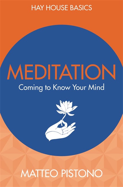 Matteo Pistono : Meditation - coming to know your mind