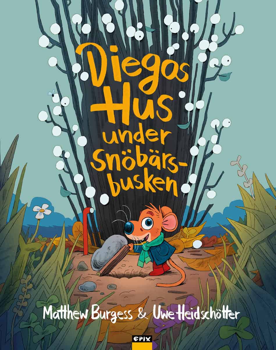 Matthew Burgess : Diegos Hus under Snöbärsbusken