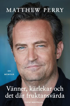 Matthew Perry : Vänner, kärlekar och det där fruktansvärda