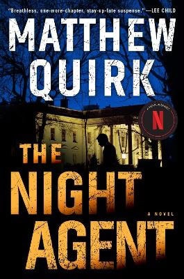 Matthew Quirk : The Night Agent