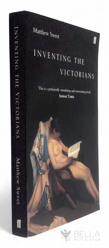 Matthew Sweet : Inventing the Victorians