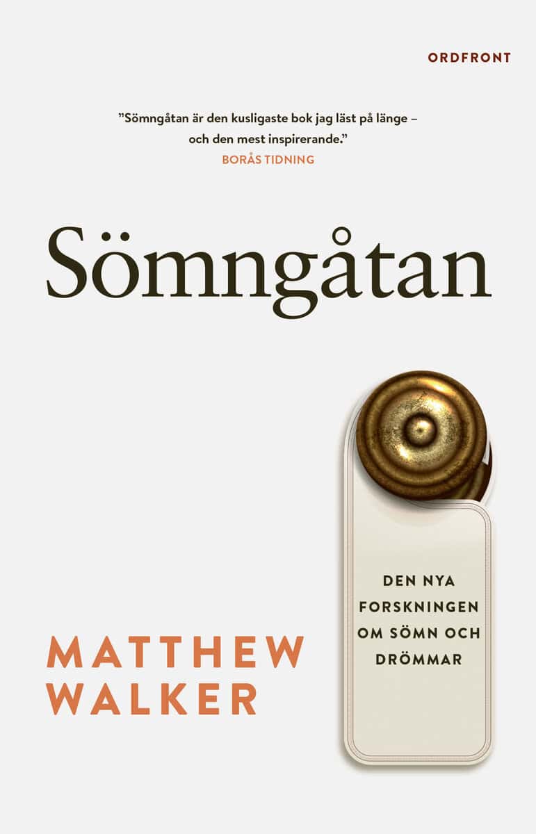 Matthew Walker : Sömngåtan : den nya forskningen om sömn och drömmar