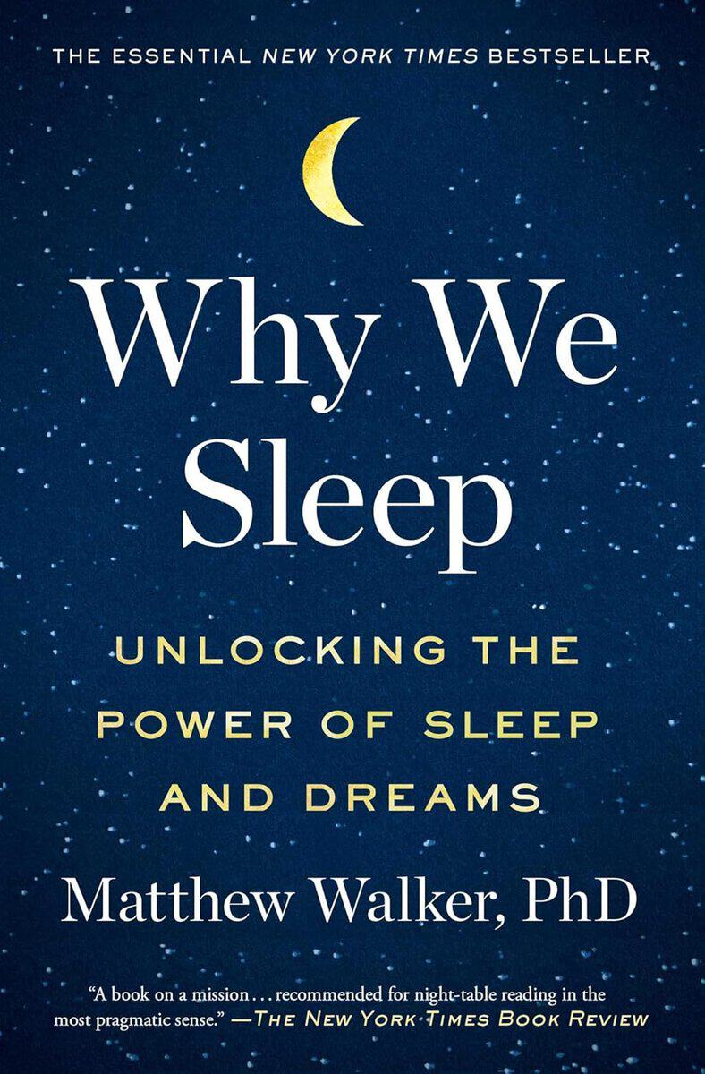 Matthew Walker : Why We Sleep: Unlocking the Power of Sleep and Dreams