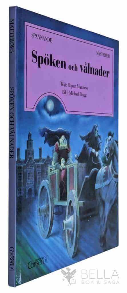 Matthews, Rupert ; Bragg, Michael ; Heimbrand, Natassja : Spöken och vålnader - Spännande mysterier