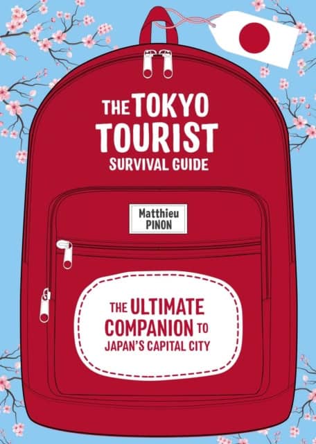 Matthieu Pinon : Tokyo Tourist Survival Guide