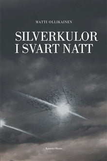Matti Ollikainen : Silverkulor i svart natt
