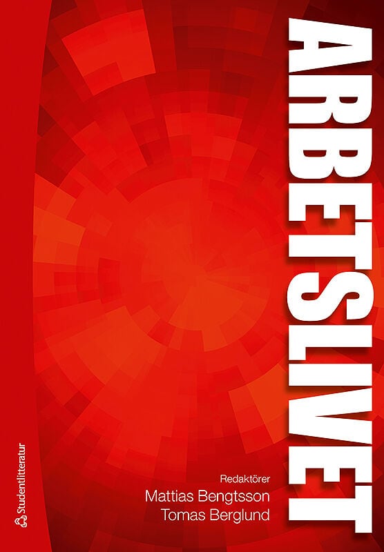 Bengtsson, Mattias ; Berglund, Tomas [red.] : Arbetslivet