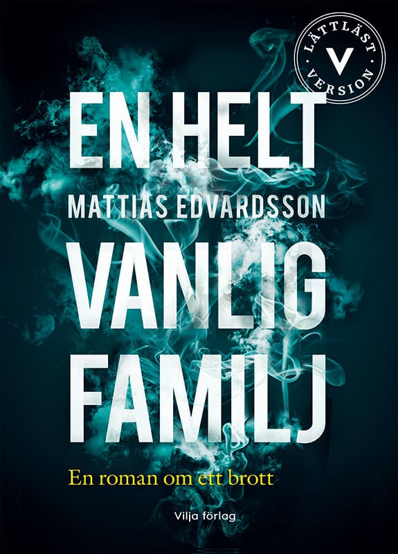 Mattias Edvardsson : En helt vanlig familj (lättläst)