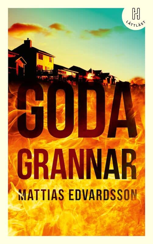 Mattias Edvardsson : Goda grannar (lättläst)