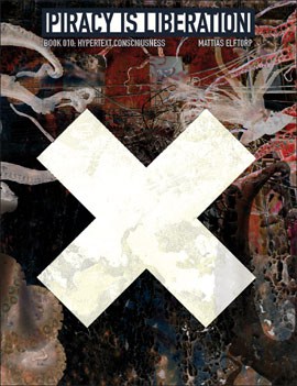 Mattias Elftorp : Piracy is liberation 010. Hypertext consciousness
