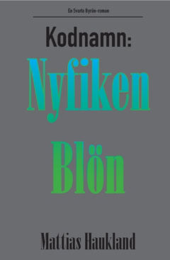 Mattias Haukland : Kodnamn: nyfiken blön