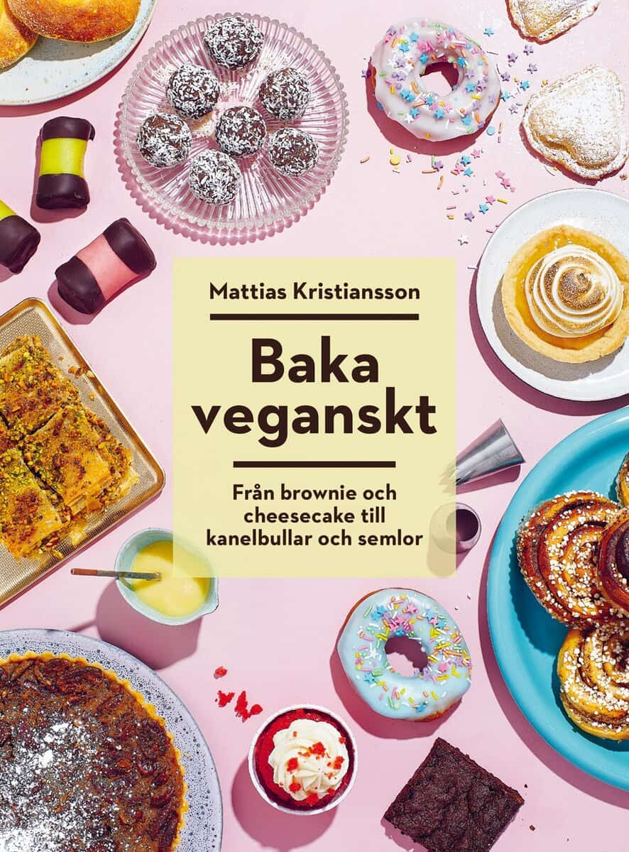 Mattias Kristiansson : Baka veganskt