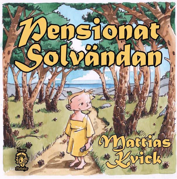 Mattias Kvick : Pensionat Solvändan