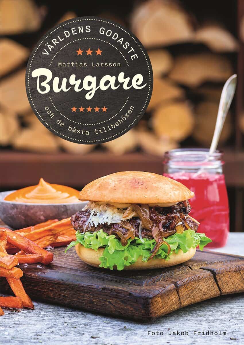 Mattias Larsson : Världens godaste burgare
