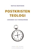Mattias Martinson : Postkristen teologi : experiment och tydningsförsök