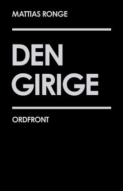Mattias Ronge : Den girige