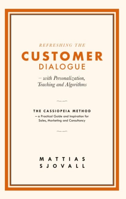 Mattias Sjovall : Refreshing The Customer Dialogue - with Personalization, Teaching and Algor