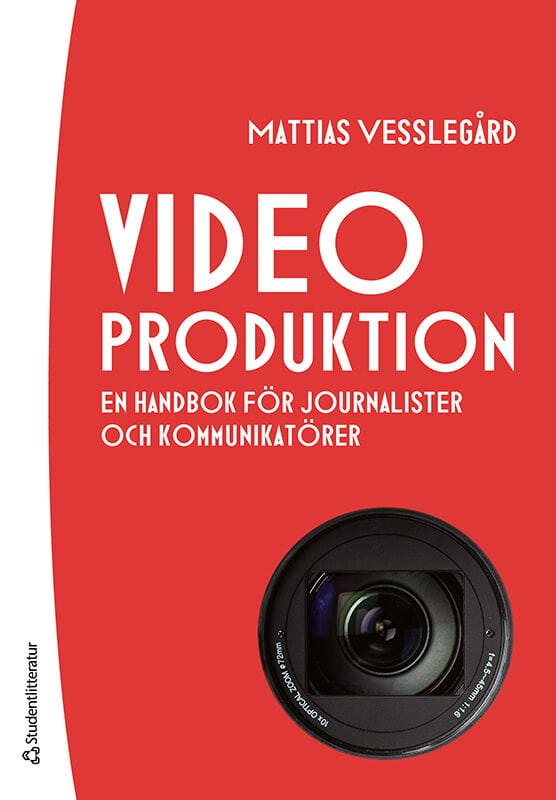 Mattias Vesslegård : Videoproduktion : en handbok för journalister och kommunikatörer