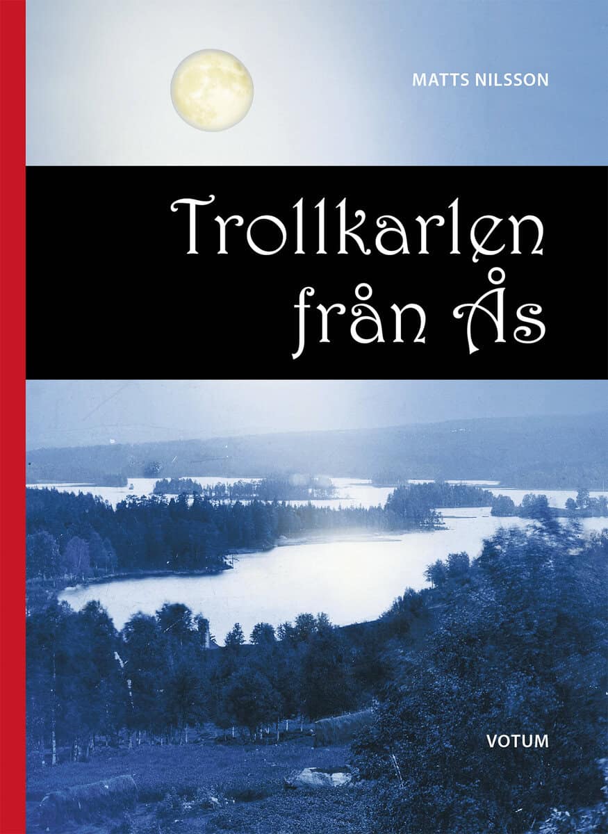 Matts Nilsson : Trollkarlen från Ås