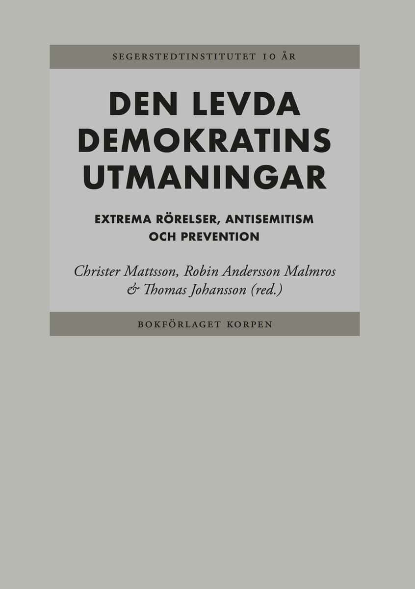 Mattsson, Christer ; Andersson Malmros, Robin ; Johansson, Thomas [red.] : Den levda demokratins utmaningar