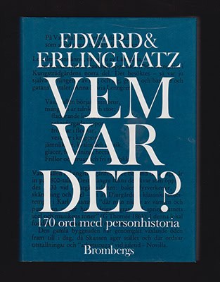 Matz, Edvard ; Matz, Erling : Vem var det?