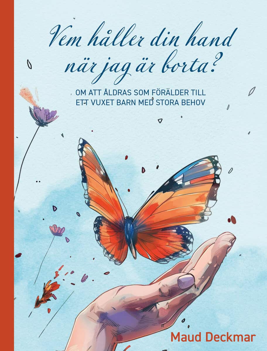 Maud Deckmar : Vem håller din hand när jag är borta?