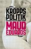 Maud Eduards : Kroppspolitik : om Moder Svea och andra kvinnor