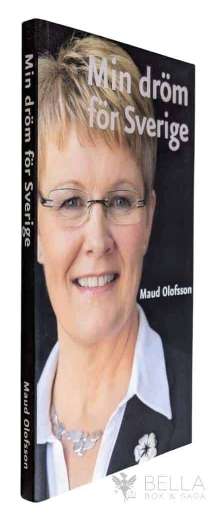 Maud Olofsson : Min dröm för Sverige