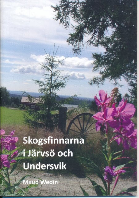 MAUD. WEDIN : Skogsfinnarna i Järvsö och Undersvik