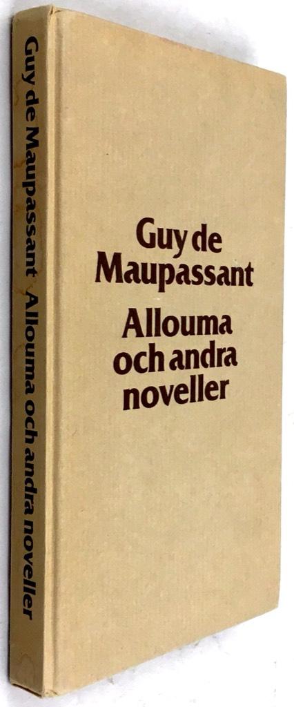 Maupassant, Guy de ; Brunius, Teddy : Allouma och andra noveller