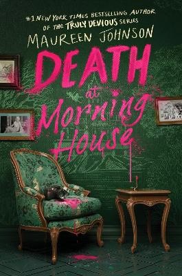 Maureen Johnson : Death At Morning House