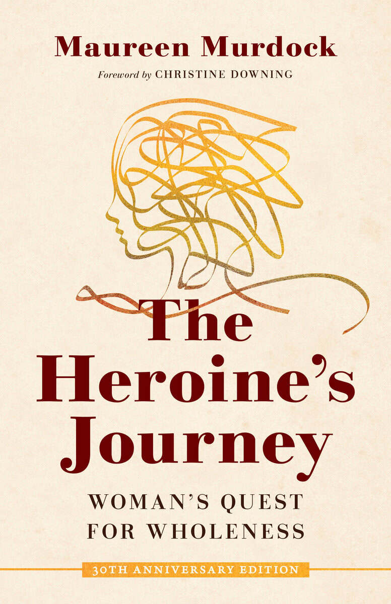 Maureen Murdock : The heroine's journey