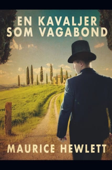 Maurice Hewlett : En kavaljer som vagabond