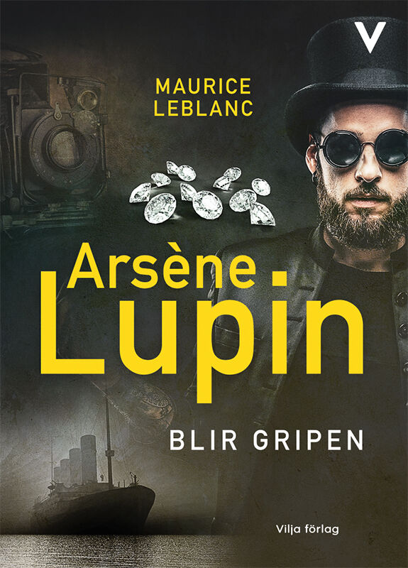 Maurice Leblanc : Arsène Lupin blir gripen