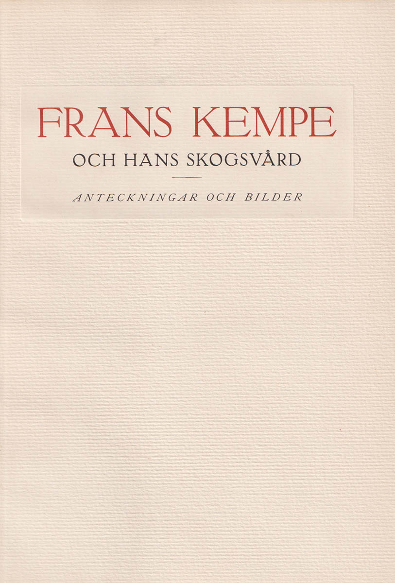 Mauritz Carlgren : Några anteckningar om Frans Kempe och hans skogsvård