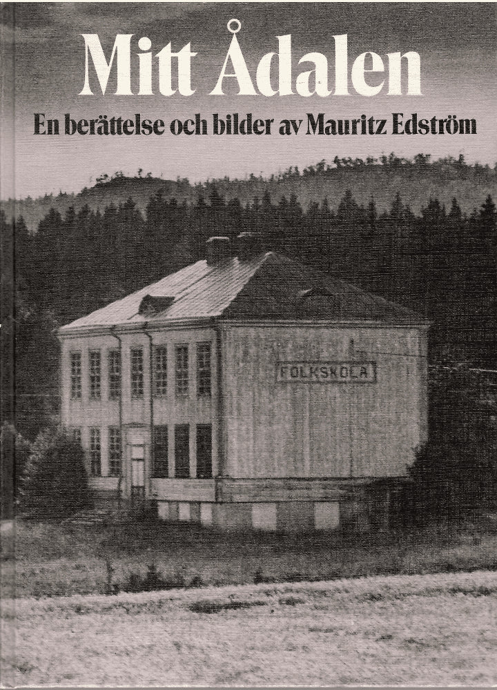Mauritz Edström : Mitt Ådalen