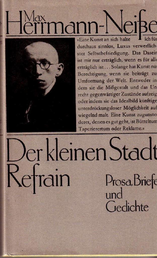 Max Herrmann-Neisse : Der kleinen Stadt Refrain. Prosa, Briefe und Gedichte