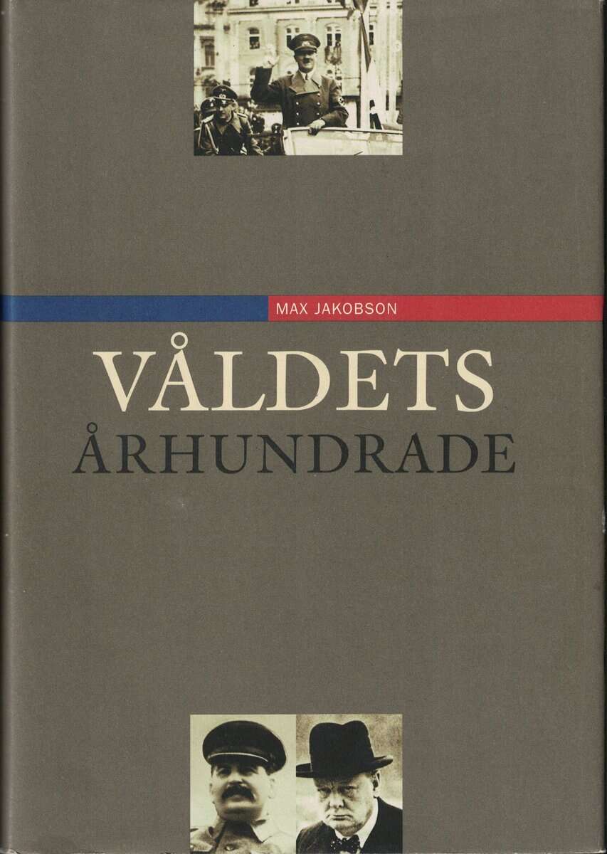 Max Jakobson : Våldets århundrade