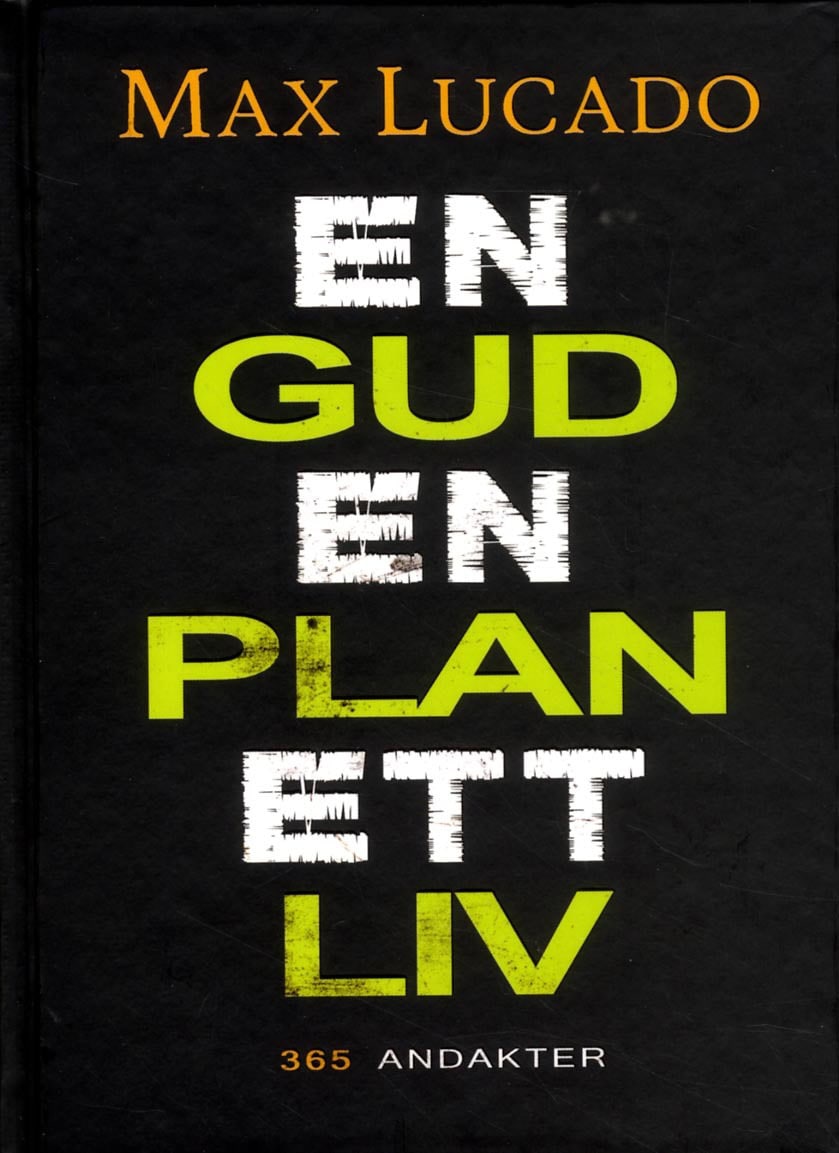 Max Lucado : En Gud, En plan, Ett liv