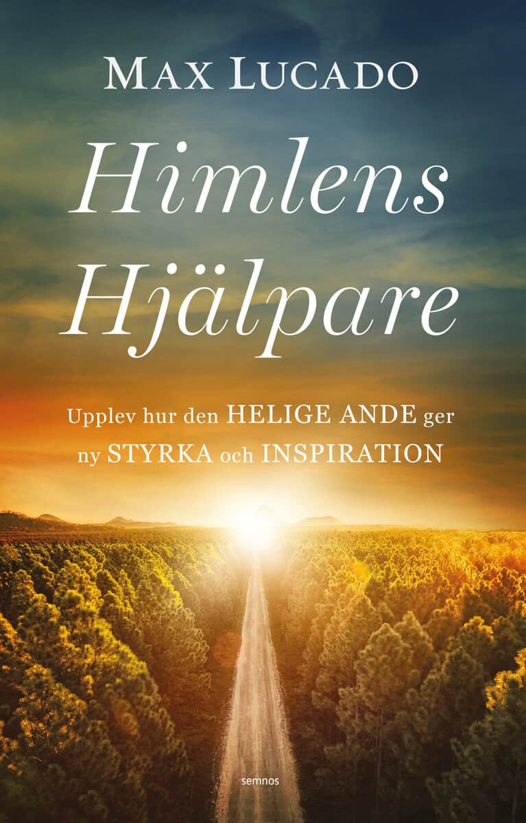 Max Lucado : Himlens hjälpare : upplev hur den helige ande ger ny styrka och inspiration