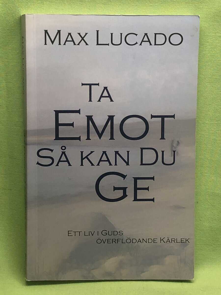 Max Lucado : Ta emot, så kan du ge