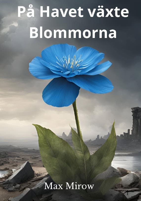 Max Mirow : På havet växte blommorna
