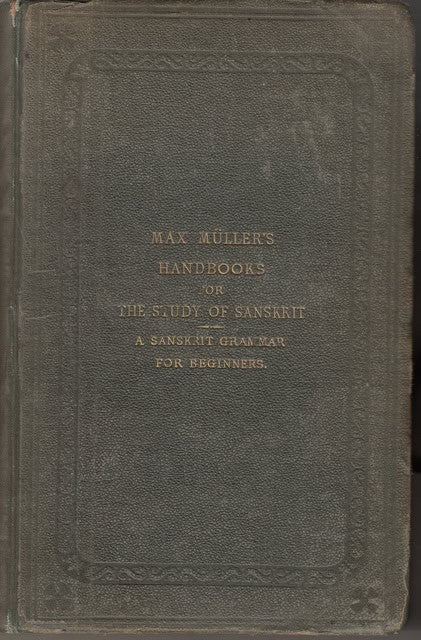 Max Müller´s Handbooks of the study of sanskrit., A sanskrit grammar for beginners.