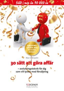 Max Söderpalm : 30 sätt att göra affär : jubileumsutgåva med 10 extra avslut