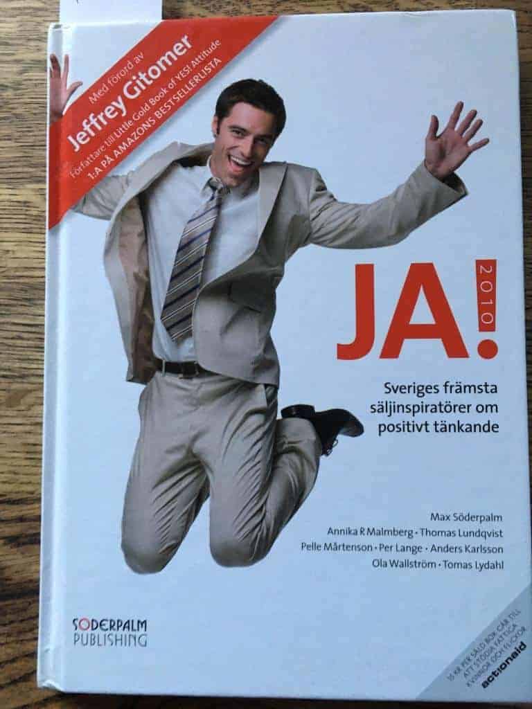 Max Söderpalm ; Jeffrey Gitomer ; Annika R. Malmberg ; Thomas Lundqvist ; Pelle Mårtenson ; Per Lange ; Tomas Lydahl ; Anders Karlsson ; Ola Wallström : JA! 2010