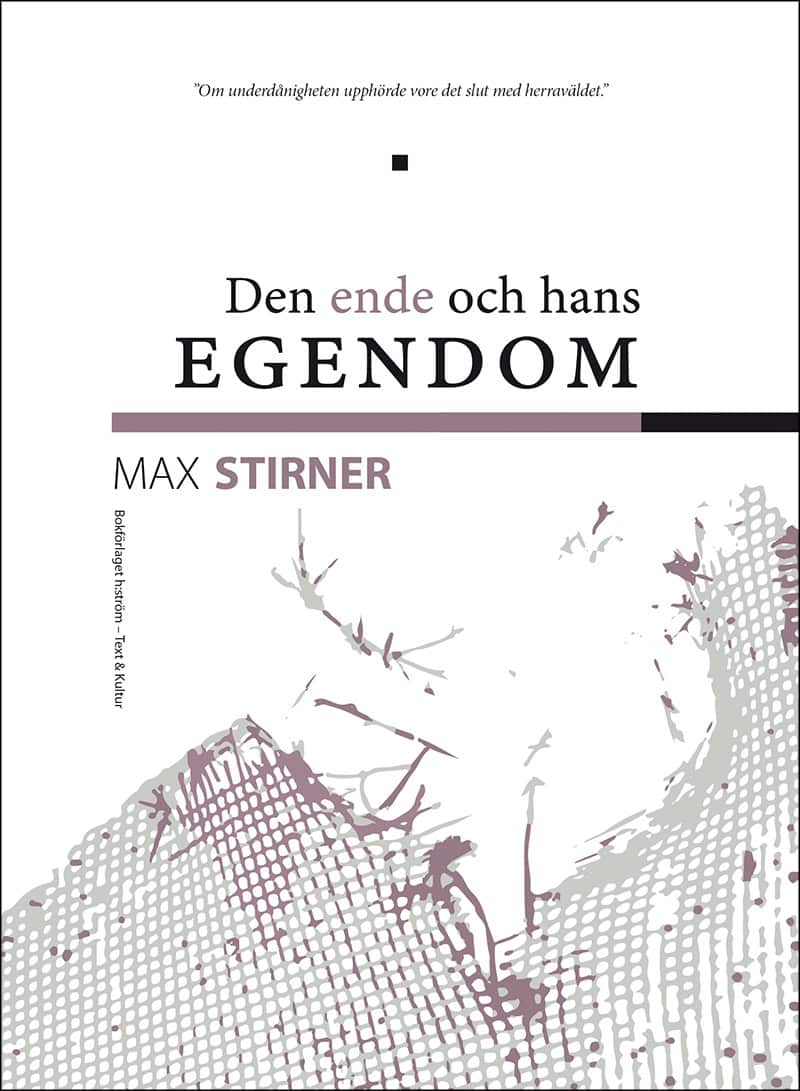 Max Stirner : Den ende och hans egendom