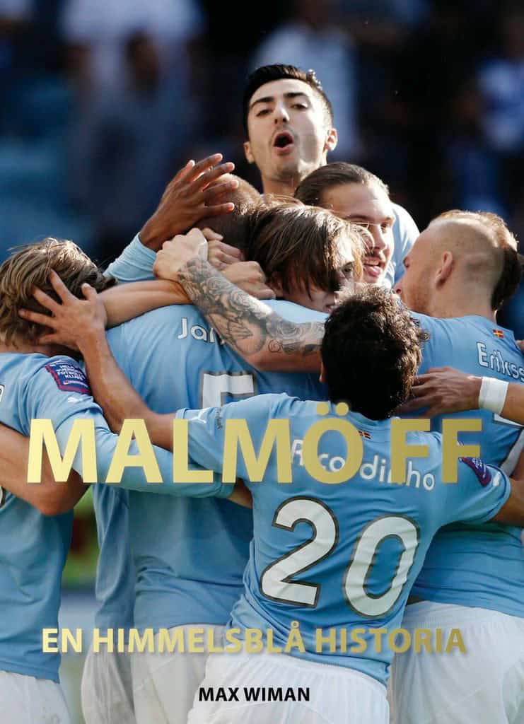 Max Wiman : Malmö FF : en himmelsblå historia