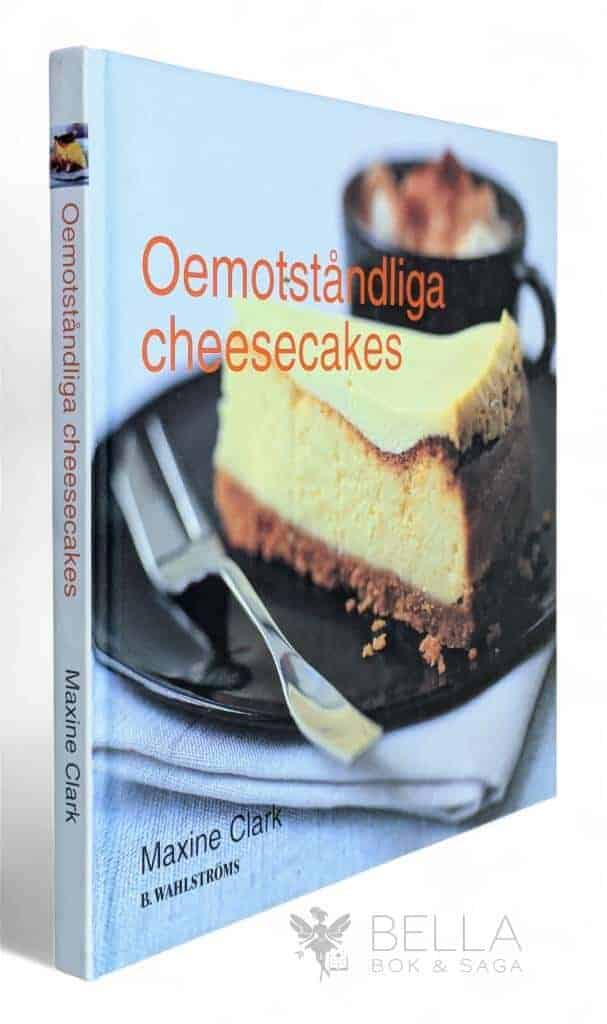 Maxine Clark : Oemotståndliga cheesecakes