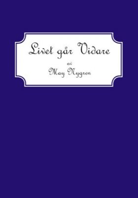 May Nygren : Livet går Vidare